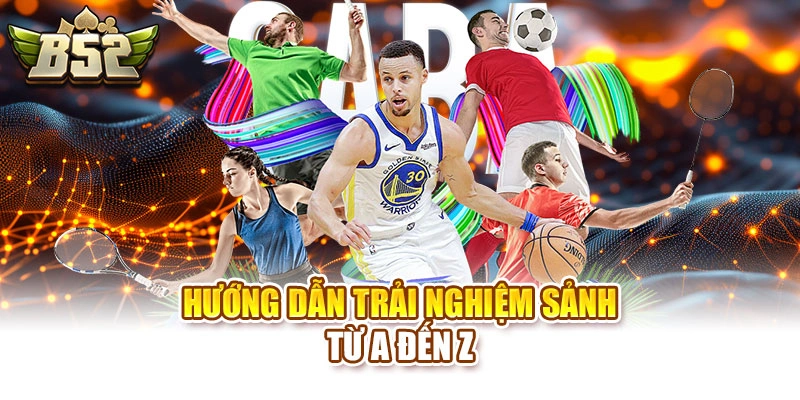 Hướng dẫn trải nghiệm sảnh từ A đến Z